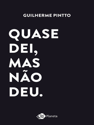 cover image of Quase dei, mas não deu